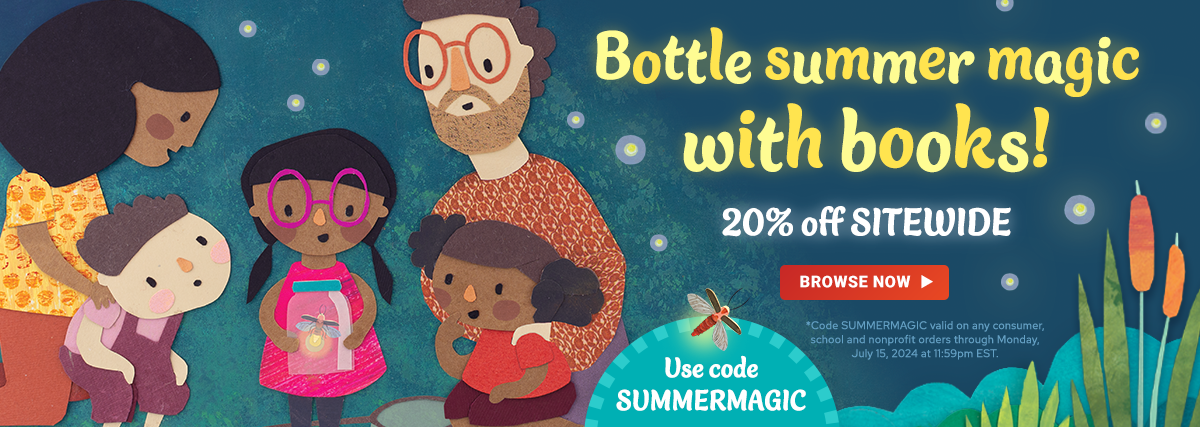 Bottle summer magic with books! 20% off sitewide. Use code SUMMERMAGIC on any consumer, school, and nonprofit orders through Monday, July 15 at 11:59pm EST.