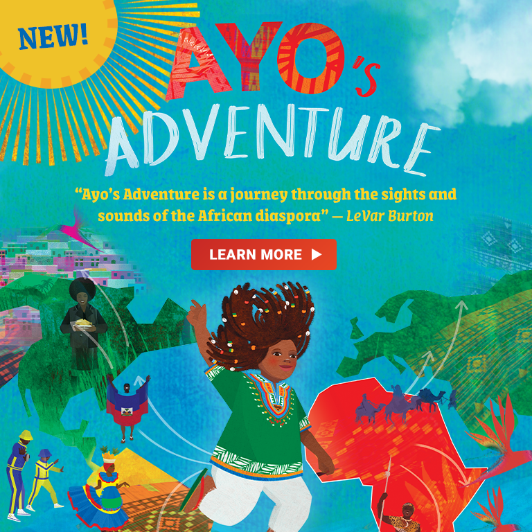 Introducing Ayo's Adventure, a journey through the sights and sounds of the African diaspora. Click this image to learn more