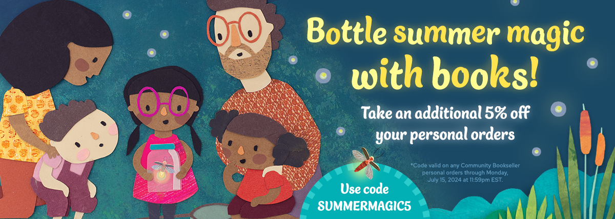 Bottle summer magic with books! Take and additional 5% off your personal orders. Use code SUMMERMAGIC5 on through Monday, July 15 at 11:59pm EST.